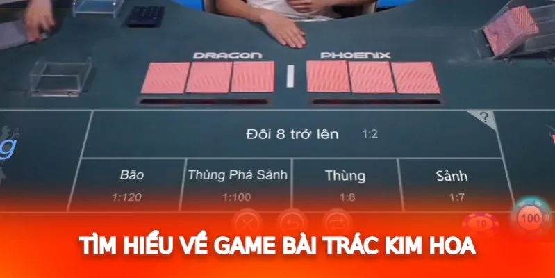 Tìm hiểu về game bài Trác Kim Hoa 